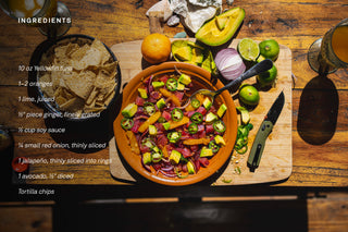Ingredients: 10 oz Yellowfin tuna, 1-2 oranges, 1 juiced lime, 1/2" piece of finely grated ginger, 1/2 cup soy sauce. 1/4 small thinly sliced red onion, 1 jalepeno thinly sliced into rings, 1 avocado, and tortilla chips.
